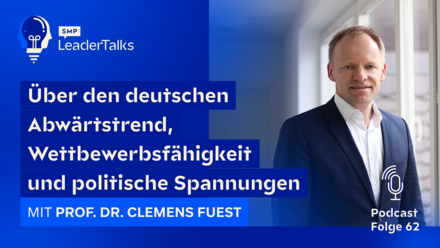 LeaderTalks Folge mit Prof. Dr. Clemens Fuest. Gesprochen wird über den deutschen Abwärtstrend, Wettbewerbsfähigkeit und politische Spannungen.